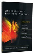 Understanding Spiritual Warfare: Four Views Paperback