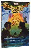 Challenge on the Hill of Fire (#10 in Adventures In Odyssey Imagination Station (Aio) Series) Paperback
