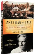 Answering the Call (Albert Schweitzer) (Christian Encounters Series) Paperback