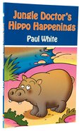 Hippo Happenings (#04 in Jungle Doctor Animal Stories Series) Paperback