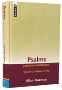 Psalms : Psalms 73-150 (Volume 2) (Mentor Commentary Series) Hardback