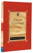 Christ Crucified: The Once-For-All Sacrifice (Christian Heritage Puritan Series) Paperback