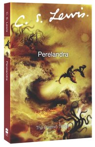 Perelandra (#02 in Cosmic Trilogy Series) Perelandra (#02 in Cosmic Trilogy Series)