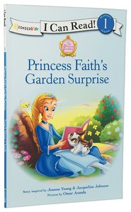 Princess Faiths Garden Surprise (I Can Read!1/princess Parables Series) Princess Faiths Garden Surprise (I Can Read!1/princess Parables Series)