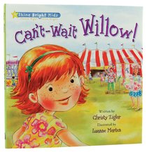 Cant-Wait Willow! (Shine Bright Kids Series) Cant-Wait Willow! (Shine Bright Kids Series)