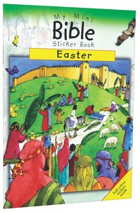 My Mini Bible Sticker Book: Easter My Mini Bible Sticker Book: Easter