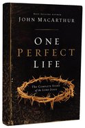 One Perfect Life: The Complete Story of the Lord Jesus Hardback
