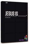 Jesus is     . (Dvd) DVD