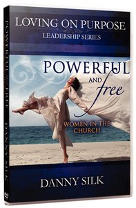 Powerful and Free - Women in the Church (Loving On Purpose Series) Powerful and Free - Women in the Church (Loving On Purpose Series)
