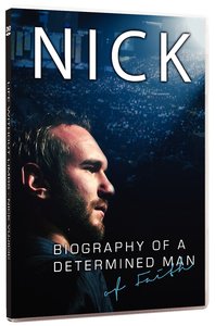 Nick Vujicic: Biography of a Determined Man of Faith Nick Vujicic: Biography of a Determined Man of Faith