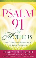 Psalm 91 For Mothers Paperback