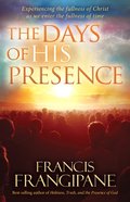 The Days of His Presence Paperback