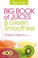 The Juice Lady's Big Book of Juices and Green Smoothies Paperback