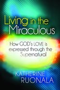 Living in the Miraculous Paperback