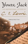 Yours, Jack: The Inspirational Letters of C. S. Lewis eBook