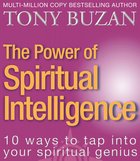 Power of Spiritual Intelligence: The 10 Ways to Tap Into Your Spiritual Genius eBook