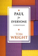 Paul For Everyone: 1 Corinthians (New Testament For Everyone Series) eBook