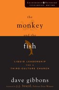 The Monkey and the Fish (Leadership Network Innovation Series) eBook