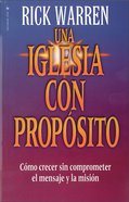 Una Iglesia Con Proposito (Spanish) (Purpose Driven Church) (The Purpose Driven Church Series) eBook
