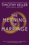 The Meaning of Marriage: Facing the Complexities of Commitment With the Wisdom of God eBook