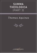 Summa Theologica (Part 3) (Authentic Digital Classics Series) eBook