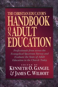 The Christian Educators Handbook on Adult Education The Christian Educators Handbook on Adult Education