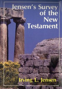 Jensens Survey of the New Testament Jensens Survey of the New Testament
