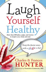 Laugh Yourself Healthy Laugh Yourself Healthy
