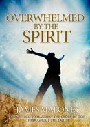 Overwhelmed By the Spirit Paperback