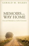 Memoirs of the Way Home: Ezra and Nehemiah as a Call to Conversion Paperback