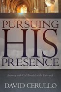 Pursuing His Presence Paperback