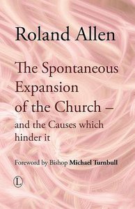 The Spontaneous Expansion of the Church: And the Causes Which Hinder It The Spontaneous Expansion of the Church: And the Causes Which Hinder It