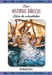 Actividades Cien Historias Biblicas (One Hundred Bible Stories Activity Book) Actividades Cien Historias Biblicas (One Hundred Bible Stories Activity Book)