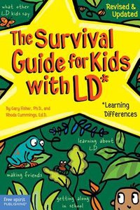 The Survival Guide For Kids With Ld (Learning Differences; 2002) The Survival Guide For Kids With Ld (Learning Differences; 2002)