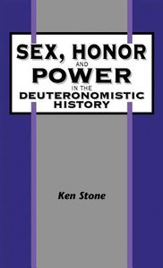 Sex, Honor, and Power in the Deuteronomistic History (Journal For The Study Of The Old Testament Supplement Series) Sex, Honor, and Power in the Deuteronomistic History (Journal For The Study Of The Old Testament Supplement Series)