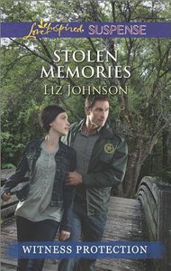 Stolen Memories (Witness Protection) (Love Inspired Suspense Series) Stolen Memories (Witness Protection) (Love Inspired Suspense Series)