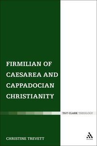 Firmilian of Caesarea and Cappadocian Christianity Firmilian of Caesarea and Cappadocian Christianity