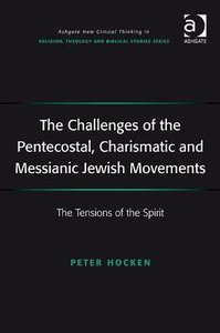 The Challenges of the Pentecostal, Charismatic and Messianic Jewish Movements The Challenges of the Pentecostal, Charismatic and Messianic Jewish Movements