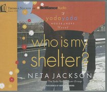 Who is My Shelter? (Unabridged, 10 CDS) (#04 in Yada Yada House Of Hope Audio Book Series) Who is My Shelter? (Unabridged, 10 CDS) (#04 in Yada Yada House Of Hope Audio Book Series)