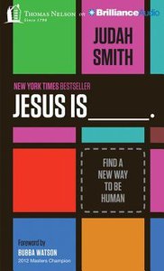 Jesus Is____. (Unabridged, 5 Cds) Jesus Is____. (Unabridged, 5 Cds)