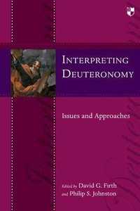 Interpreting Deuteronomy: Issues and Approaches Interpreting Deuteronomy: Issues and Approaches
