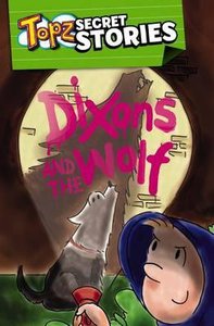 Dixons and the Wolf (Topz Secret Stories Series) Dixons and the Wolf (Topz Secret Stories Series)