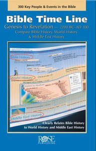 Bible Timeline: Genesis to Revelation (Rose Guide Series) Bible Timeline: Genesis to Revelation (Rose Guide Series)
