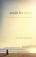 Made For More: An Invitation to Live Imago Dei Paperback