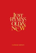 Just Hymns Old and New Catholic Edition (Full Music) Hardback