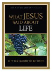 What Jesus Said About Life What Jesus Said About Life
