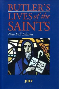July (Butlers Lives Of The Saints Series) July (Butlers Lives Of The Saints Series)