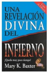 Una Revelacion Divina Del Infierno (A Divine Revelation Of Hell) Una Revelacion Divina Del Infierno (A Divine Revelation Of Hell)