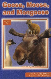 Goose, Moose, and Mongoose (A P Reader Series) Goose, Moose, and Mongoose (A P Reader Series)