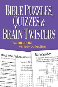 Bible Puzzles, Quizzes and Brain Twisters Bible Puzzles, Quizzes and Brain Twisters